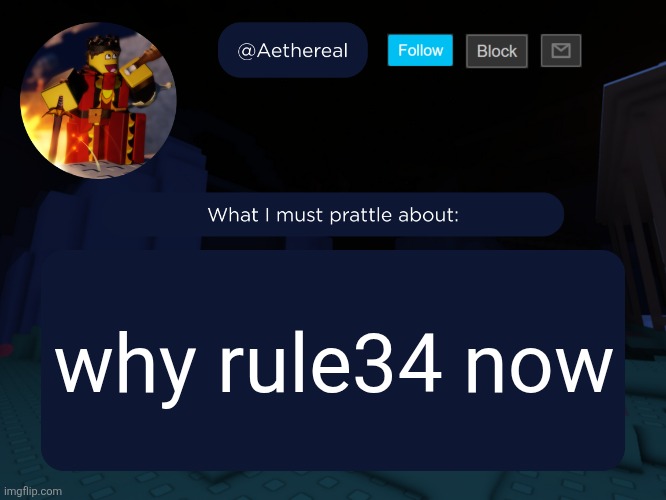 aethereal's forsaken template | why rule34 now | image tagged in aethereal's forsaken template | made w/ Imgflip meme maker