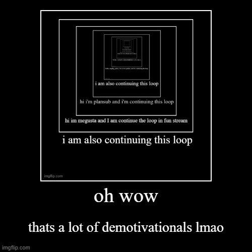 oh god, a wild demotivational appeared | oh wow | thats a lot of demotivationals lmao | image tagged in funny,demotivationals | made w/ Imgflip demotivational maker