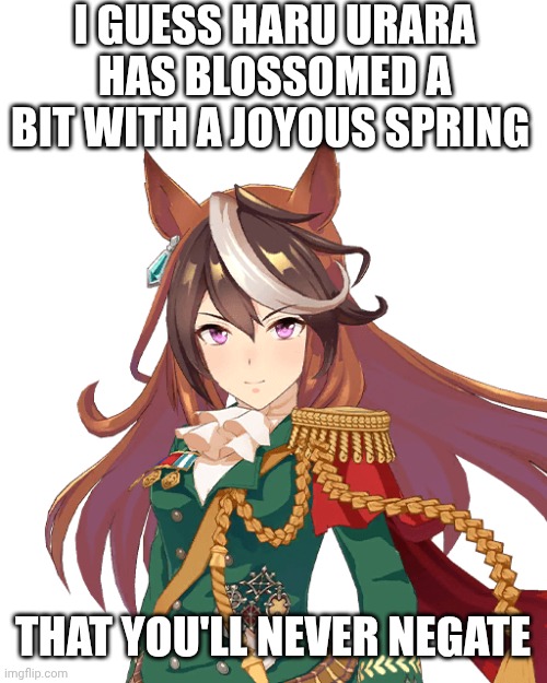 Symboli Rudolf being a punslinger | I GUESS HARU URARA HAS BLOSSOMED A BIT WITH A JOYOUS SPRING; THAT YOU'LL NEVER NEGATE | image tagged in uma musume pretty derby,yugioh | made w/ Imgflip meme maker