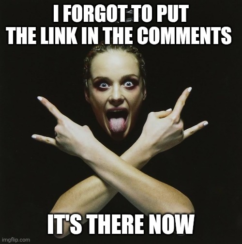 Lazy announcement template because I'm too lazy to make one rn | I FORGOT TO PUT THE LINK IN THE COMMENTS; IT'S THERE NOW | image tagged in lazy announcement template because i'm too lazy to make one rn | made w/ Imgflip meme maker