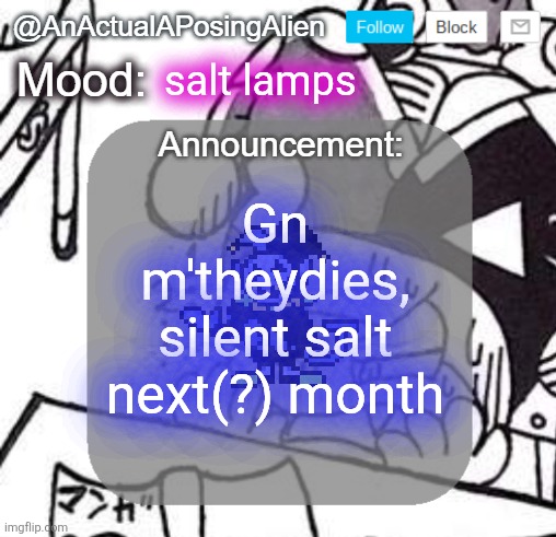 one sided ships are generally considered semi-canon because affections from the other side are usually only in fanon | salt lamps; Gn m'theydies, silent salt next(?) month | image tagged in anactualaposingalien announce template by interactionsystem | made w/ Imgflip meme maker