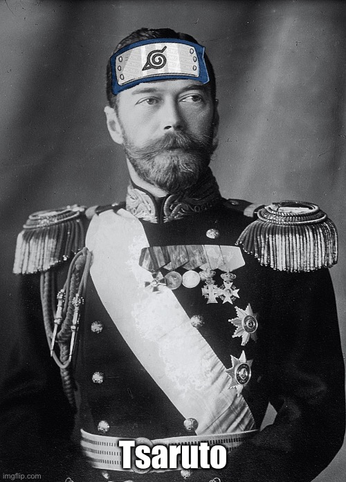 Tsaruto | image tagged in anime,russia,funny,monarch,naruto,tsar | made w/ Imgflip meme maker
