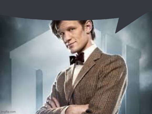 11th Doctor | image tagged in 11th doctor | made w/ Imgflip meme maker