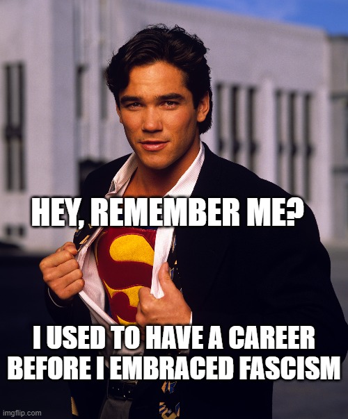 HEY, REMEMBER ME? I USED TO HAVE A CAREER BEFORE I EMBRACED FASCISM | image tagged in fascism,failure | made w/ Imgflip meme maker