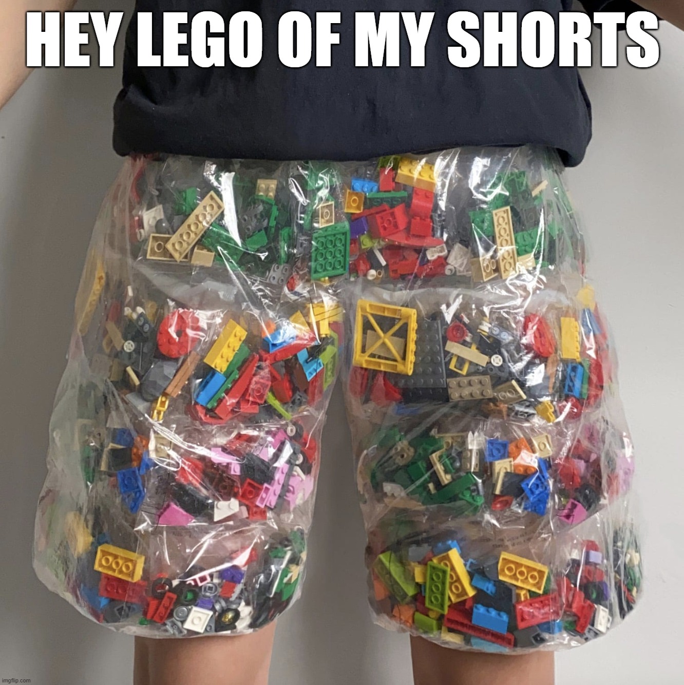 HEY LEGO OF MY SHORTS | made w/ Imgflip meme maker