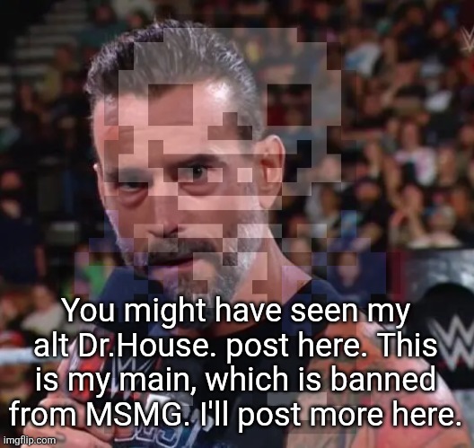 You might have seen my alt Dr.House. post here. This is my main, which is banned from MSMG. I'll post more here. | image tagged in sans of topic | made w/ Imgflip meme maker