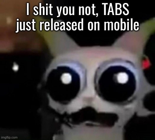 For 5 USD? Maybe. | I shit you not, TABS just released on mobile | image tagged in scared car | made w/ Imgflip meme maker