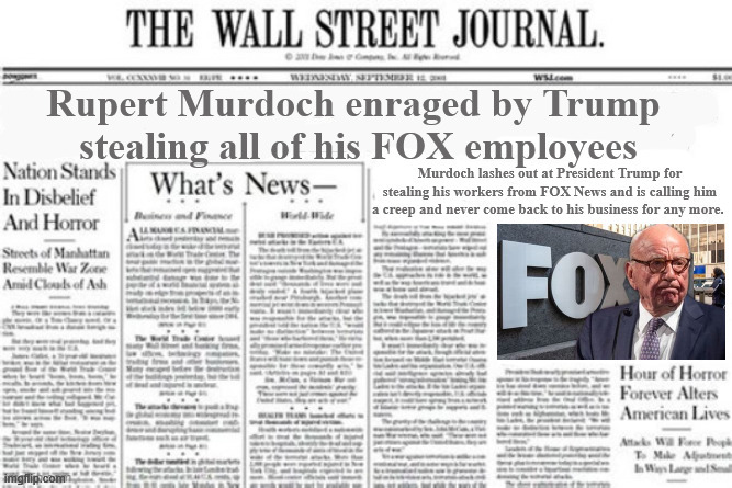 Wall Street Journal Headline Rupert Enraged about Trump | image tagged in wall street journal headline rupert enraged about trump,trump is a theif,epstein was a wonderful guy happy b day | made w/ Imgflip meme maker