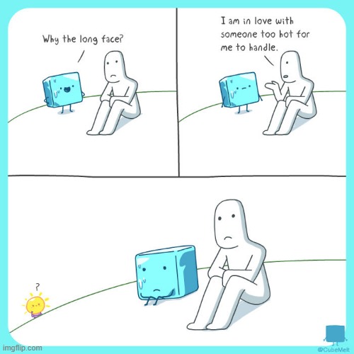 image tagged in ice cube,long face,in love,hot,light bulb,oof | made w/ Imgflip meme maker
