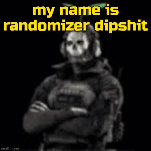 ghost plant | my name is randomizer dipshit | image tagged in ghost plant | made w/ Imgflip meme maker