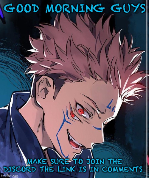 Morning people | GOOD MORNING GUYS; MAKE SURE TO JOIN THE DISCORD THE LINK IS IN COMMENTS | made w/ Imgflip meme maker