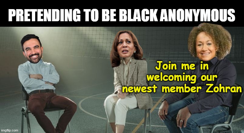 I'm Mandani and I'm a Communist Fraud | PRETENDING TO BE BLACK ANONYMOUS; Join me in welcoming our newest member Zohran | image tagged in black pretenders meeting meme | made w/ Imgflip meme maker