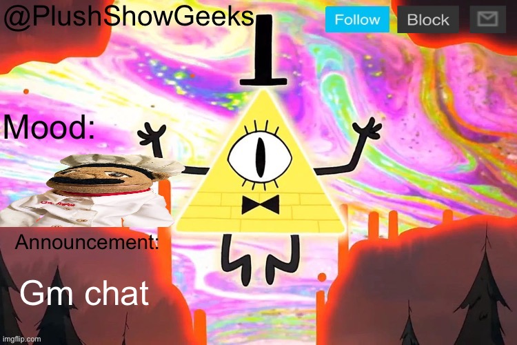 New PlushShowGeeks announcement template | Gm chat | image tagged in new plushshowgeeks announcement template | made w/ Imgflip meme maker