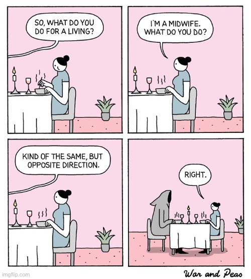 War and Peas | image tagged in comics,war and peas,grim reaper,midwife,date | made w/ Imgflip meme maker