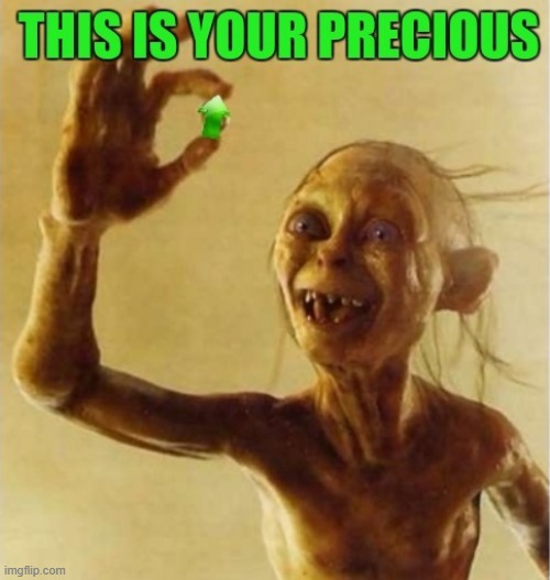 image tagged in precious | made w/ Imgflip meme maker