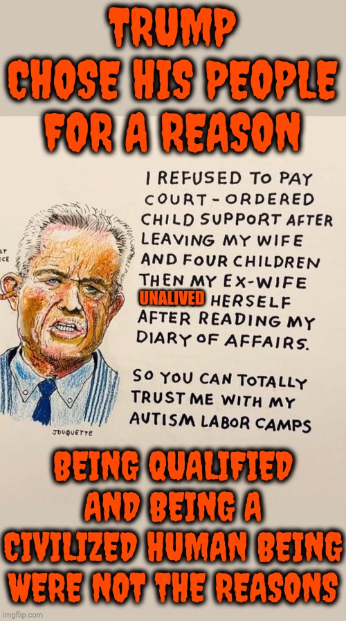 Dear Maga, Moral-Less Convicted Rapists, Philanderers And Pedophiles Are NOT GOD'S CHOSEN ONES | TRUMP CHOSE HIS PEOPLE FOR A REASON; UNALIVED; BEING QUALIFIED AND BEING A CIVILIZED HUMAN BEING WERE NOT THE REASONS | image tagged in memes,maga,nazis,trump is a convicted rapist,disgusting,basket of deplorables | made w/ Imgflip meme maker