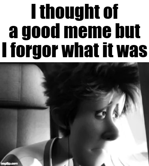 Why doez this alwayz happen to me????????? | I thought of a good meme but I forgor what it was | image tagged in depressed guy | made w/ Imgflip meme maker