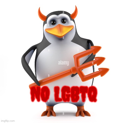No LGBTQ penguin (homophobia is demonic) | NO LGBTQ | image tagged in no anime,homophobia | made w/ Imgflip meme maker