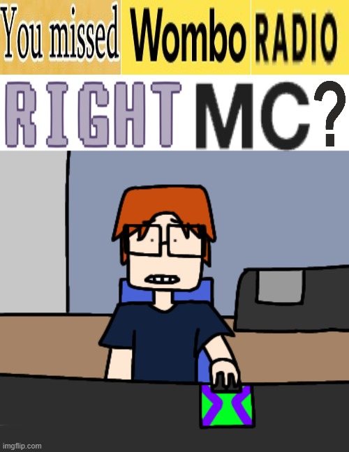 MC misses Wombo Radio so much. | image tagged in mc shocked while looking at the computer,mc,moscovio may,comics,wombo radio | made w/ Imgflip meme maker