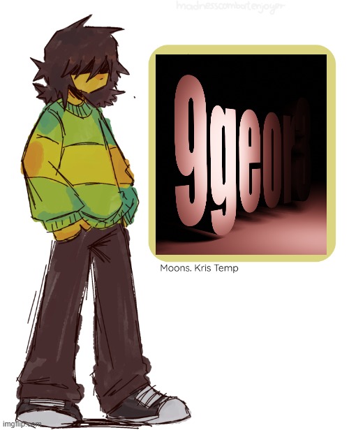 gaay | image tagged in moons kris temp | made w/ Imgflip meme maker