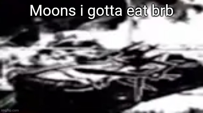 Seal my dark fountain | Moons i gotta eat brb | image tagged in seal my dark fountain | made w/ Imgflip meme maker