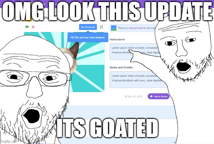 OMG LOOK THIS UPDATE; ITS GOATED | image tagged in imgflip,memes | made w/ Imgflip meme maker