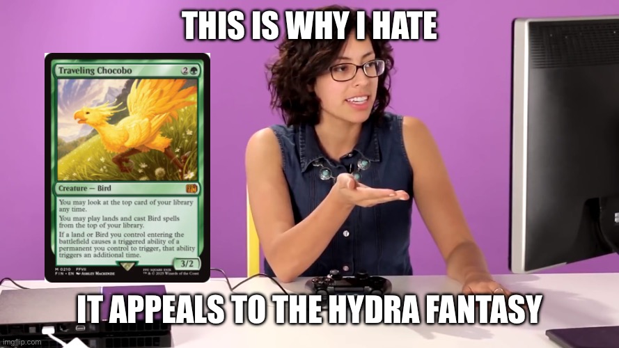 hate video games appeal to the male fantasy | THIS IS WHY I HATE; IT APPEALS TO THE HYDRA FANTASY | image tagged in hate video games appeal to the male fantasy | made w/ Imgflip meme maker