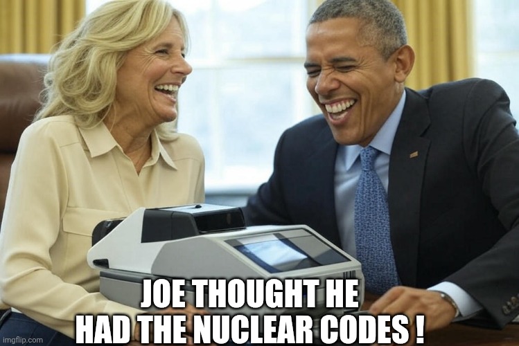 Joe Biden's autopen | JOE THOUGHT HE HAD THE NUCLEAR CODES ! | image tagged in joe biden's autopen | made w/ Imgflip meme maker
