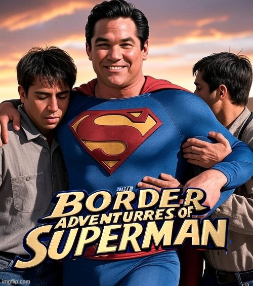 New This Fall! | image tagged in superman,secure the border,illegal immigration,dc comics,conservatives | made w/ Imgflip meme maker