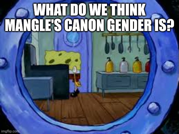 WHAT DO WE THINK MANGLE'S CANON GENDER IS? | made w/ Imgflip meme maker