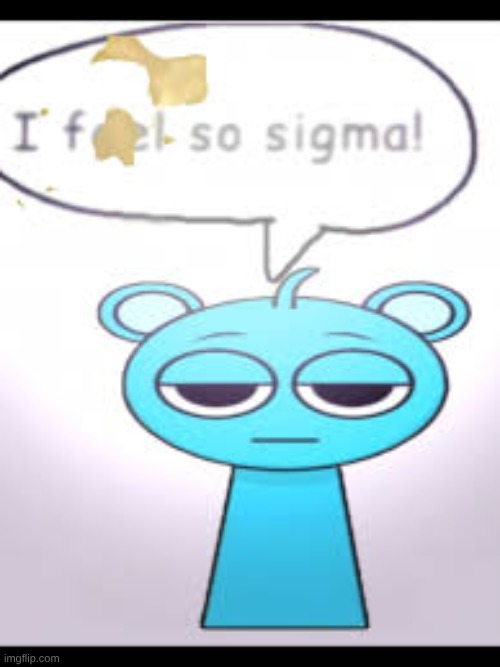 Sky feels so sigma! | image tagged in sky feels so sigma | made w/ Imgflip meme maker