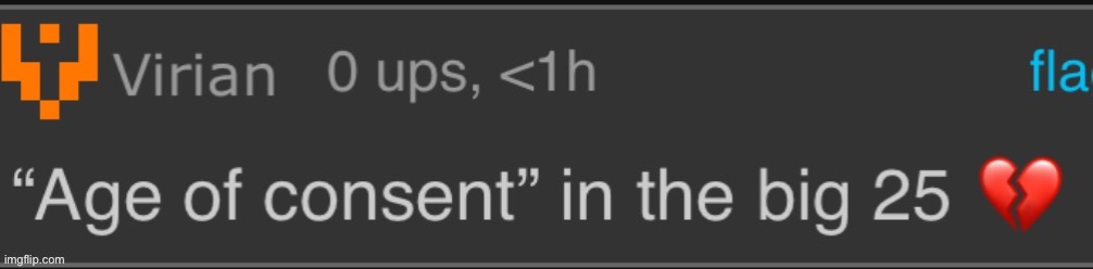 What does Virian mean by this?! | image tagged in age of consent in the big 25 | made w/ Imgflip meme maker
