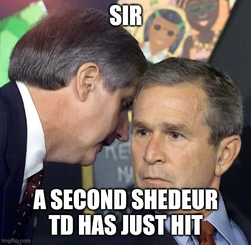 A second plane has just hit | SIR; A SECOND SHEDEUR TD HAS JUST HIT | image tagged in a second plane has just hit | made w/ Imgflip meme maker