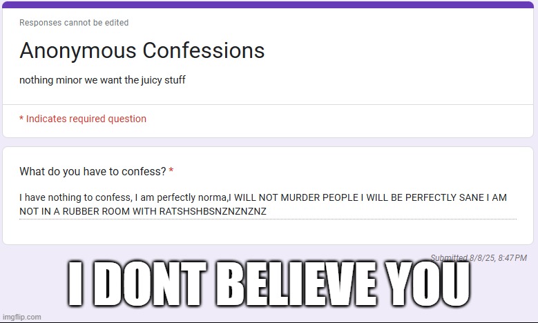 I DONT BELIEVE YOU | made w/ Imgflip meme maker