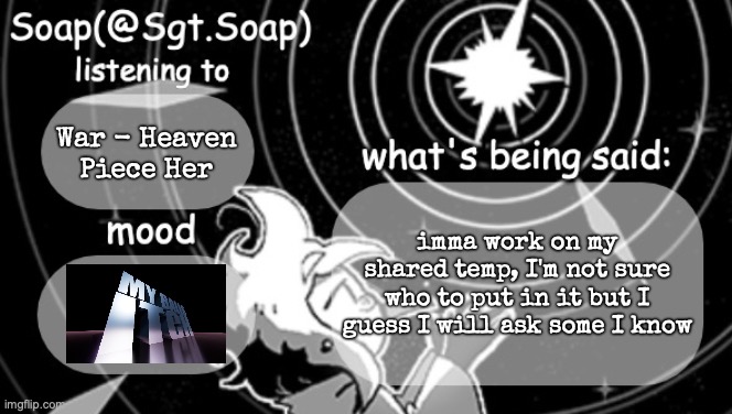 Soap's Siffrin temp | War - Heaven Piece Her; imma work on my shared temp, I'm not sure who to put in it but I guess I will ask some I know | image tagged in soap's siffrin temp,msmg | made w/ Imgflip meme maker