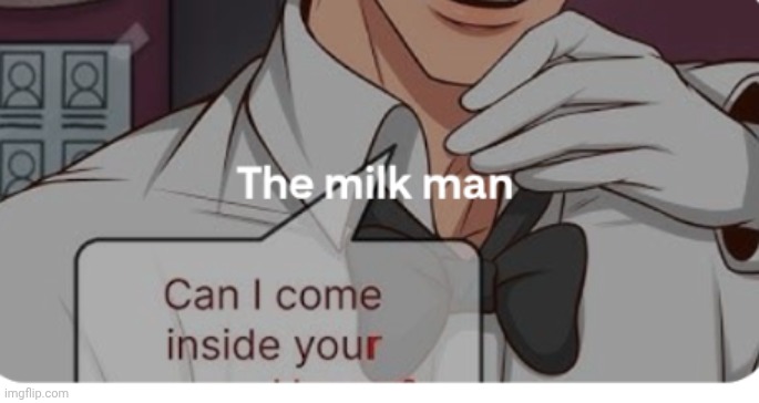 Wrong milkman | made w/ Imgflip meme maker