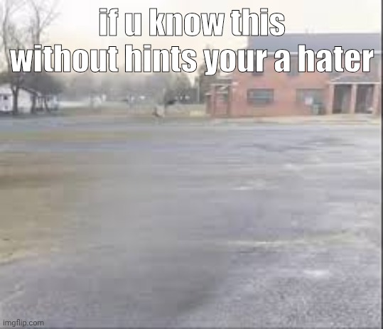 Empty sybau | if u know this without hints your a hater | image tagged in empty sybau | made w/ Imgflip meme maker