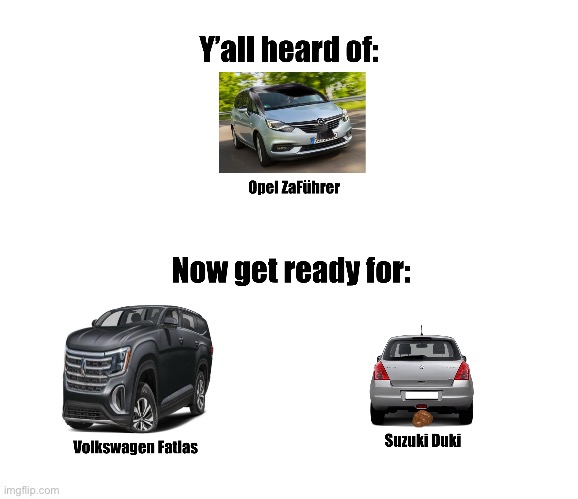 Car Get Ready For Meme | image tagged in cars,funny,memes | made w/ Imgflip meme maker