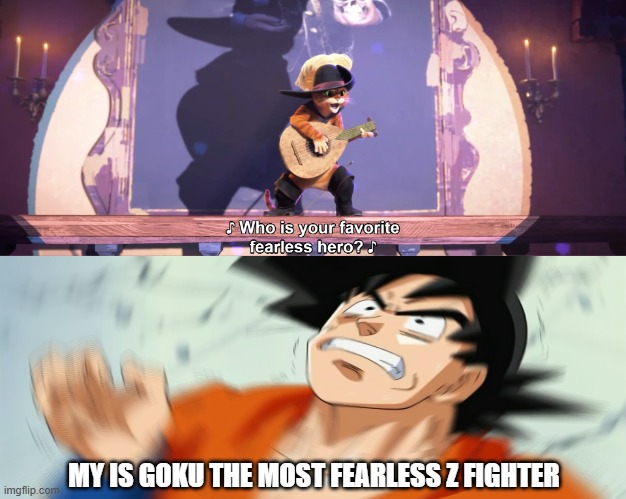 Goku is my favorite fearless hero | MY IS GOKU THE MOST FEARLESS Z FIGHTER | image tagged in who is your favorite fearless hero,anime,dragon ball z,goku,toei animation,anime memes | made w/ Imgflip meme maker