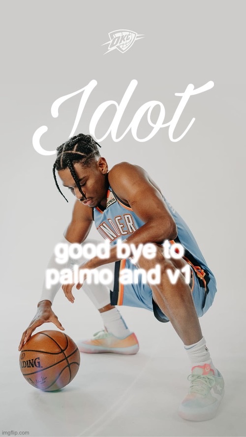 jdot temp | good bye to palmo and v1 | image tagged in jdot temp | made w/ Imgflip meme maker