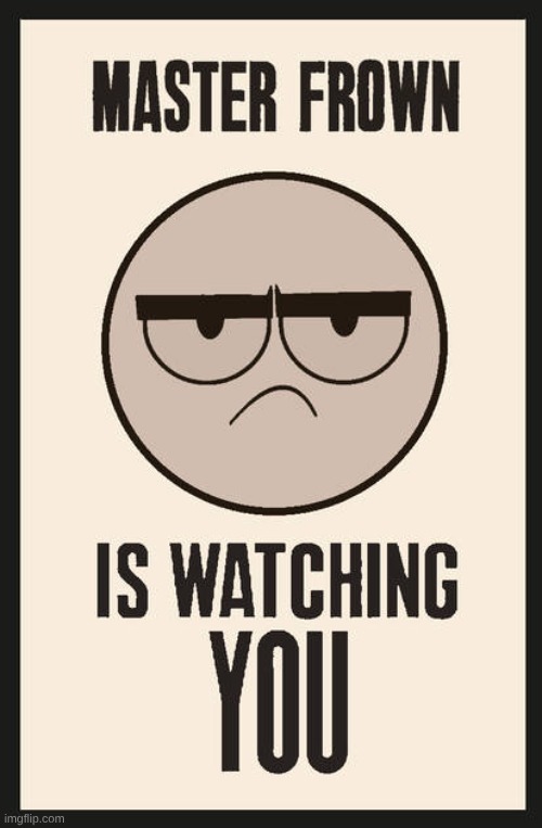 image tagged in masterfrown | made w/ Imgflip meme maker