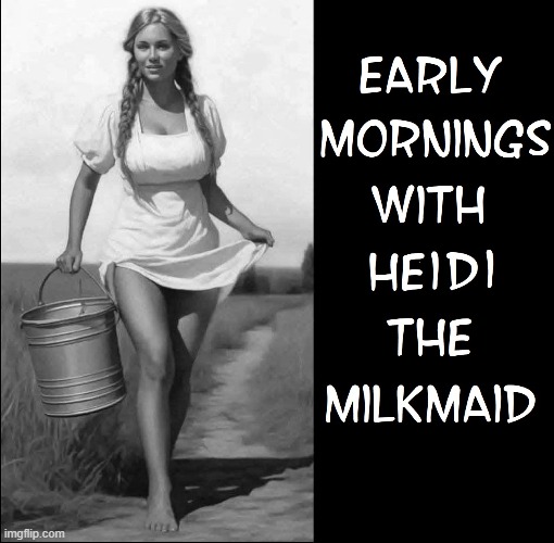 Meanwhile, on a farm in Germany | image tagged in vince vance,heidi,farm,germany,milking the cow,memes | made w/ Imgflip meme maker