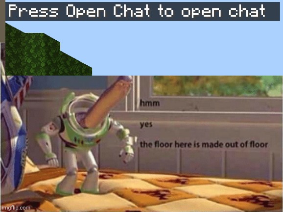 Bedrock players will understand | image tagged in hmm yes the floor here is made out of floor | made w/ Imgflip meme maker