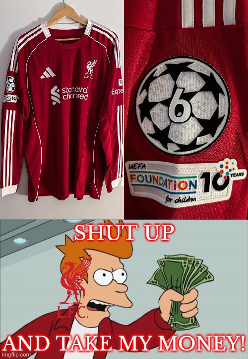 This new L.F.C. home kit is AMAZING 11/10 | SHUT UP; AND TAKE MY MONEY! | image tagged in memes,shut up and take my money fry,liverpool,lfc,premier league,football | made w/ Imgflip meme maker