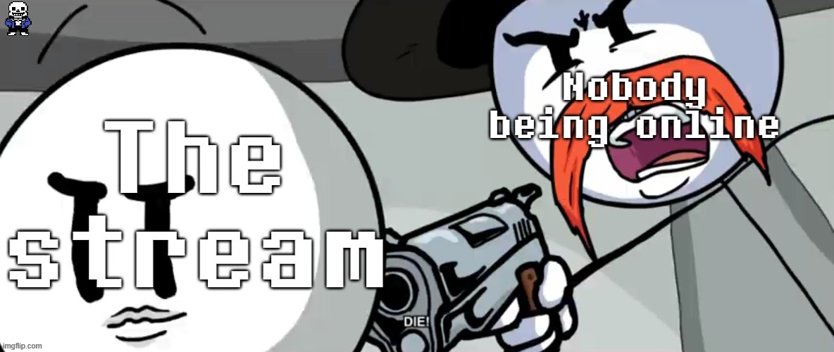 Dead stream | Nobody being online; The stream | image tagged in rhm shoots henry stickmin,sans of topic,dead stream | made w/ Imgflip meme maker