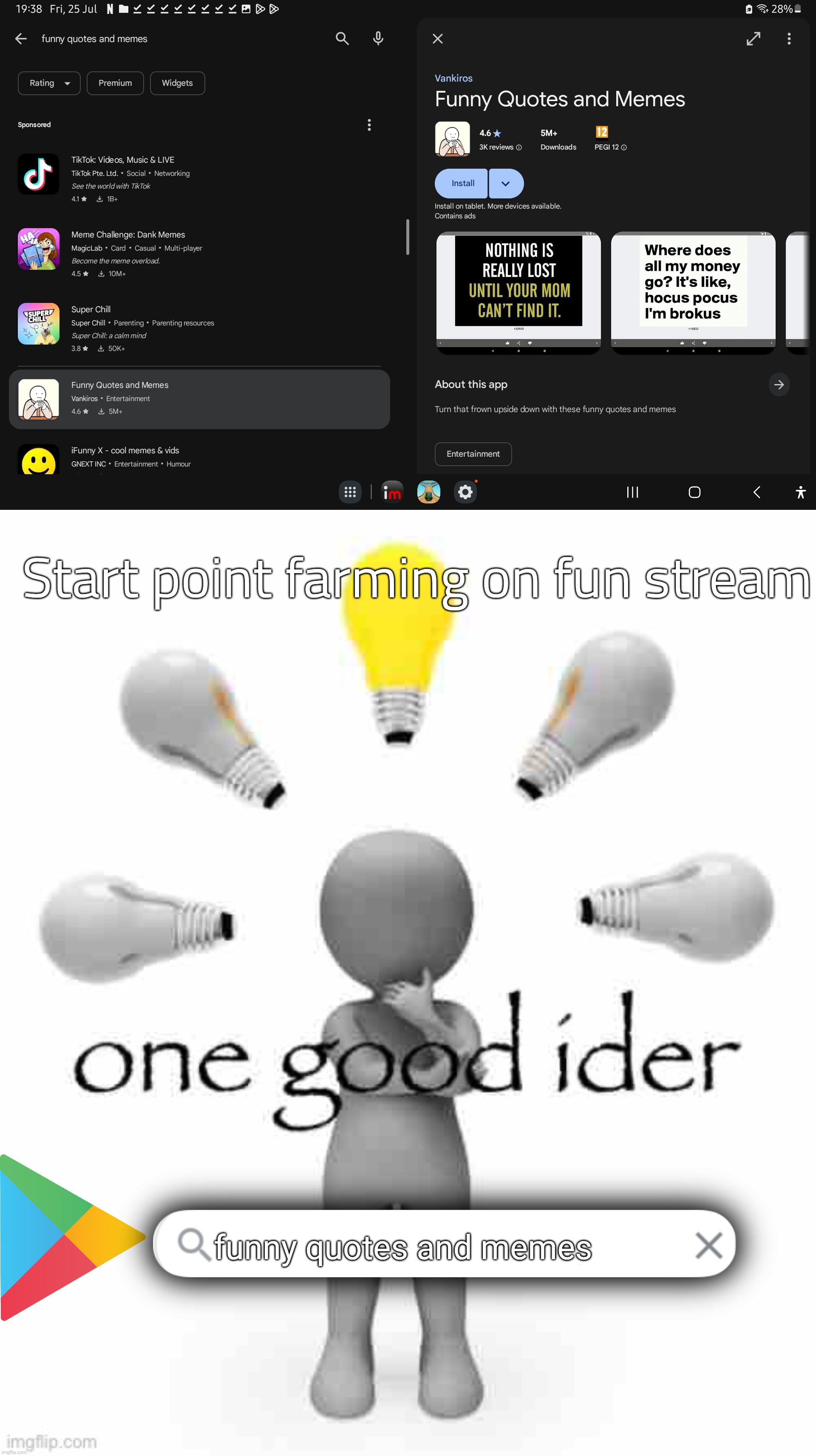 Start point farming on fun stream; funny quotes and memes | image tagged in one good ider | made w/ Imgflip meme maker