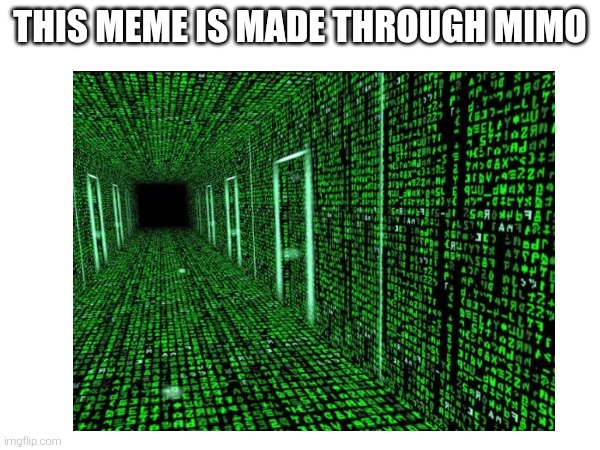 I'm not lying | THIS MEME IS MADE THROUGH MIMO | image tagged in touch grass | made w/ Imgflip meme maker