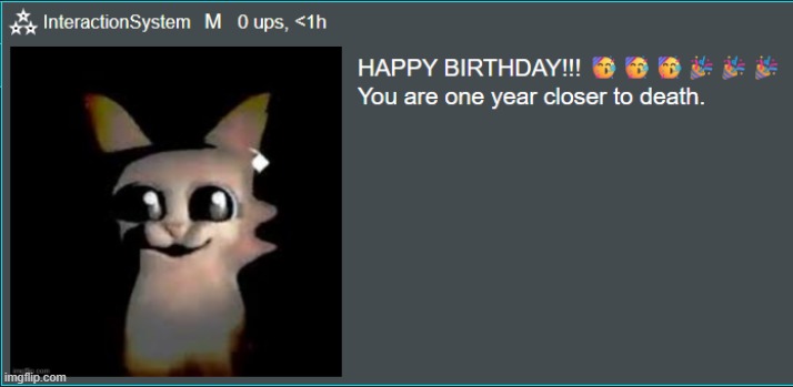 You are one year closer to death. | image tagged in you are one year closer to death | made w/ Imgflip meme maker