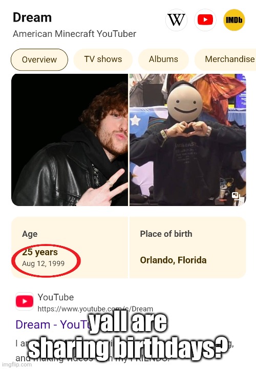 yall are sharing birthdays? | made w/ Imgflip meme maker