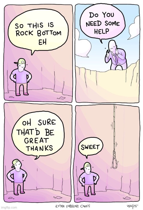 Extra Fabulous | image tagged in comics,extra fabulous,down in a hole,rope | made w/ Imgflip meme maker